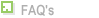 FAQ's